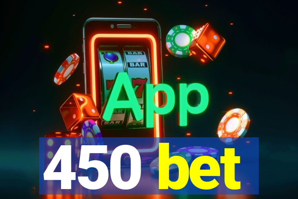 450 bet